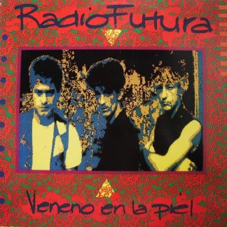 Radio Futura - Veneno En La Piel (LP, Album)
