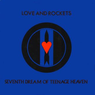 Love And Rockets – Seventh Dream Of Teenage Heaven