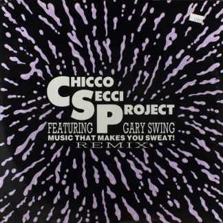 Chicco Secci Project Feat. Gary Swing – Music That Makes You Sweat! (Remix)