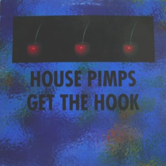 House Pimps ‎– Get The Hook