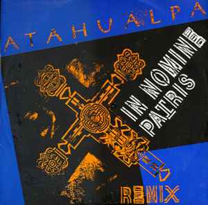 Atahualpa - In Nomine Patris (Remix) 12"