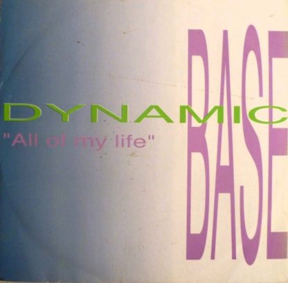 Dynamic Base – All Of My Life